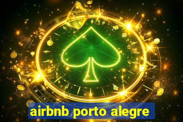 airbnb porto alegre